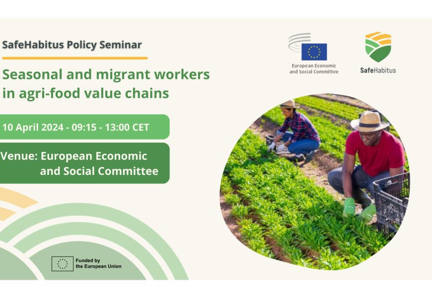Confronto sulle condizioni dei lavoratori stagionali e migranti nel settore agroalimentare ue: un seminario Safehabitus